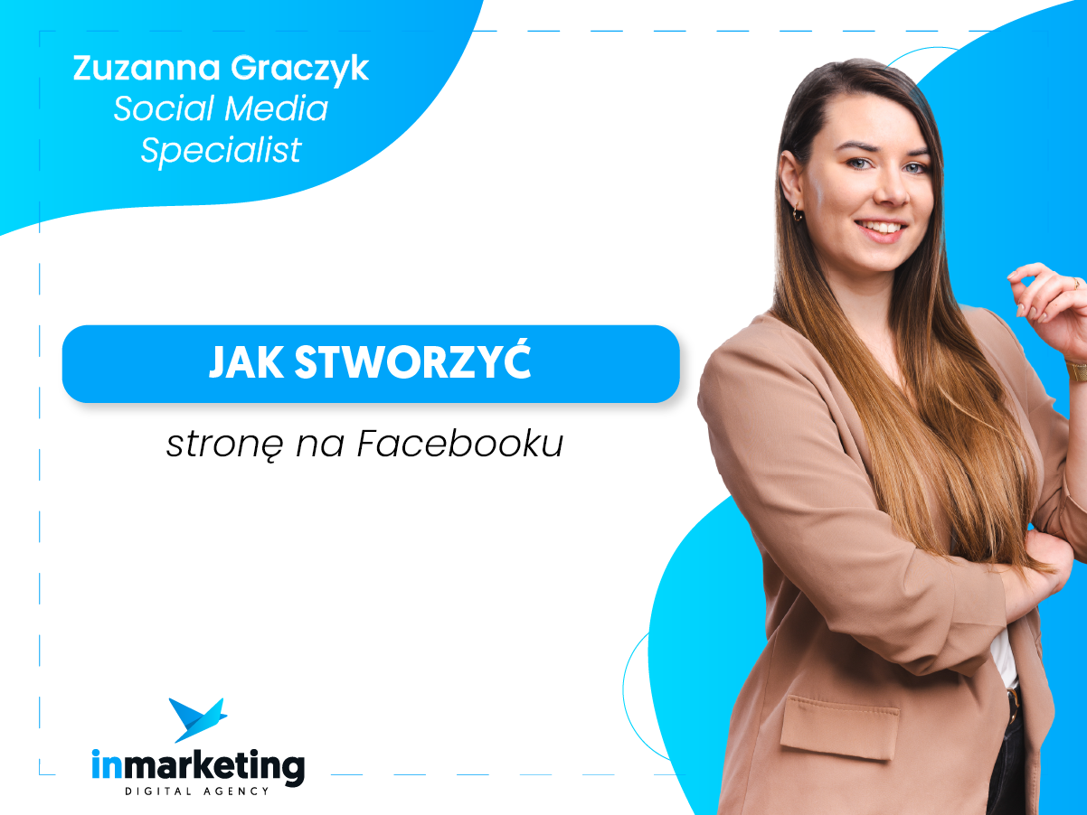 Social media | Jak stworzyć stronę na Facebooku? Poradnik krok po kroku | Zuzanna Graczyk