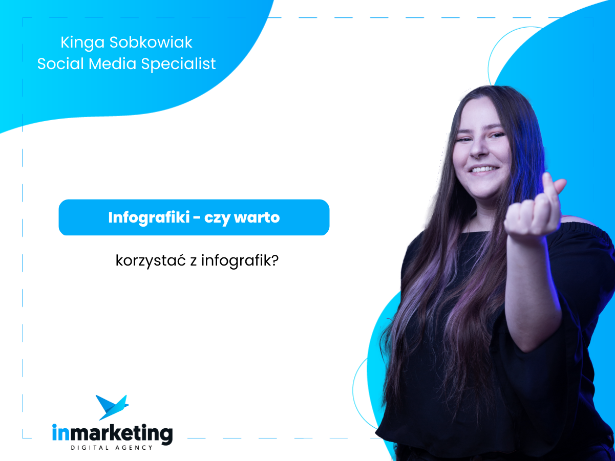 Komunikacja marketingowa | Infografiki – dlaczego warto z nich korzystać? | Kinga Sobkowiak